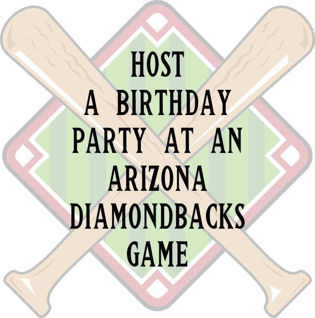 Throw your next birthday party at an Arizona Diamondbacks baseball game.