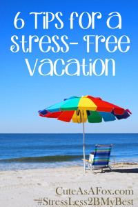 6 tips for a Stress Free Vacation